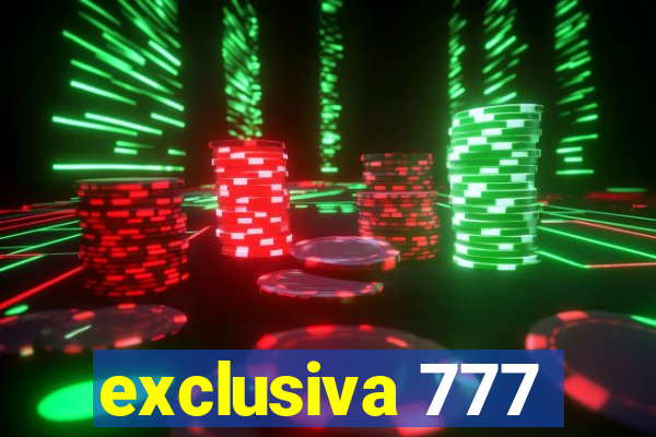 exclusiva 777